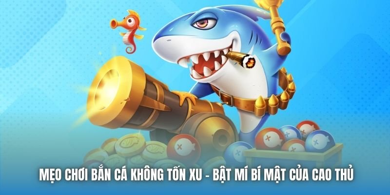 Theo dõi bảng xếp hạng là một mẹo bắn cá hay cho người chơi thắng lớn